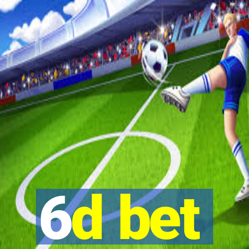 6d bet
